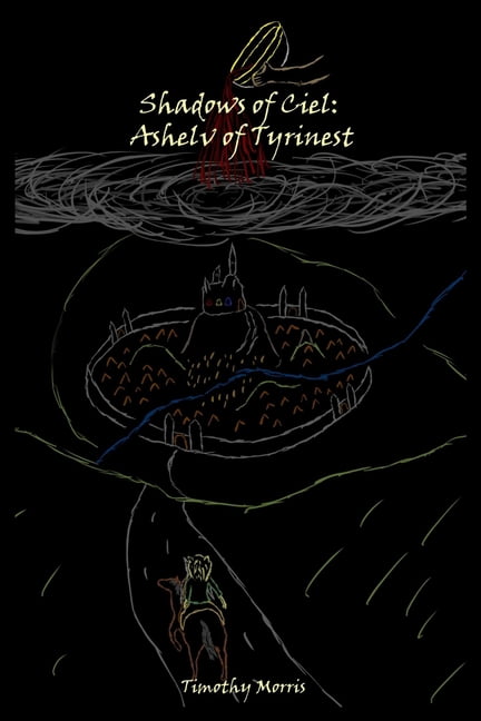 Shadows of Ciel : Ashelv of Tyrinest (Paperback)