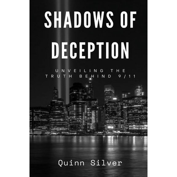 Shadows of Deception: Unveiling the Truth Behind 9/11, (Paperback)