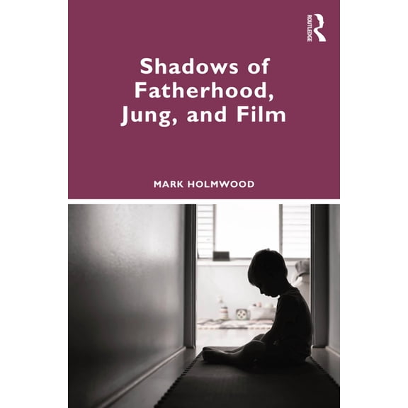 Shadows of Fatherhood, Jung, and Film, (Paperback)