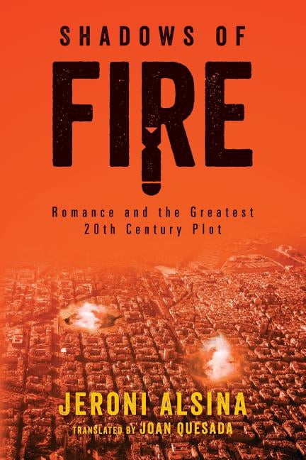 Shadows of Fire: Romance and the Greatest 20th Century Plot
