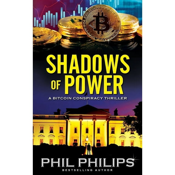 Shadows of Power: A Bitcoin Conspiracy Thriller, (Paperback)