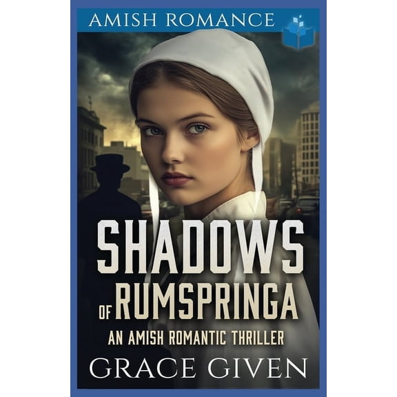 Amish Romantic Thrillers Shadows of Rumspringa: An Amish Romantic Thriller, Book 2, (Paperback)