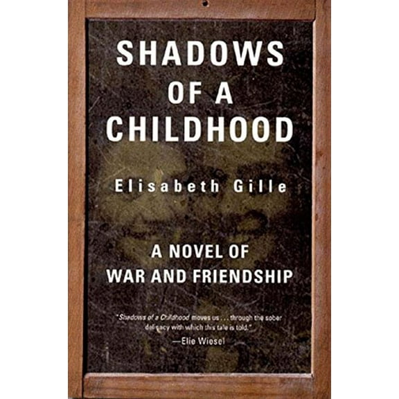 Pre-Owned Shadows of a Childhood: A Novel of War and Friendship (Hardcover) 1565843886 9781565843882