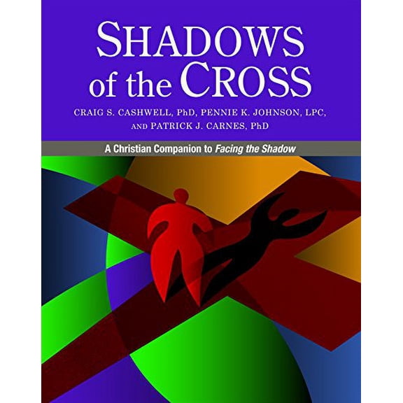 Pre-Owned Shadows of the Cross: A Christian Companion to Facing the Shadow (Paperback) 0985063351 9780985063351