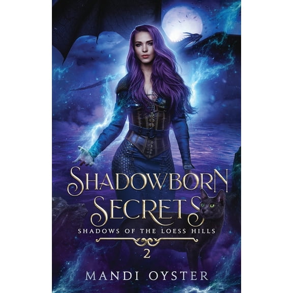 Shadows of the Loess Hills Shadowborn Secrets: A New Adult Urban Fantasy Novel, Book 2, (Paperback)