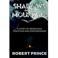 thumbnail image 1 of Shadows of the Mountain : A Story of Aboriginal Tradition and Dispossession (Paperback), 1 of 1