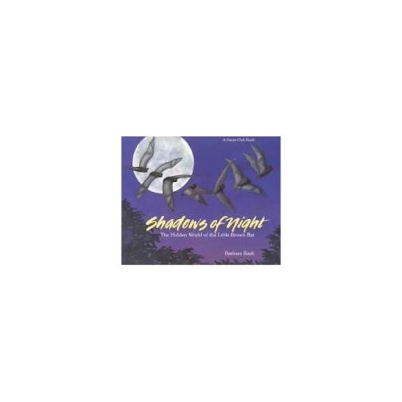 Pre-Owned Shadows of the Night: The Hidden World of the Little Brown Bat (Hardcover) 0871565625 9780871565624