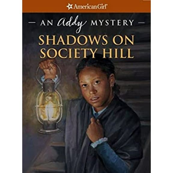 Pre-Owned Shadows on Society Hill: An Addy Mystery (American Girl Mysteries) (Hardcover) 1593691637 9781593691639