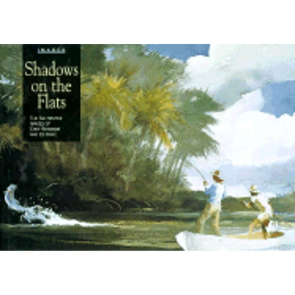 Pre-Owned Shadows on the Flats: The Saltwater Images of Chet Reneson and Ed Gray (Hardcover) 1572231270 9781572231276