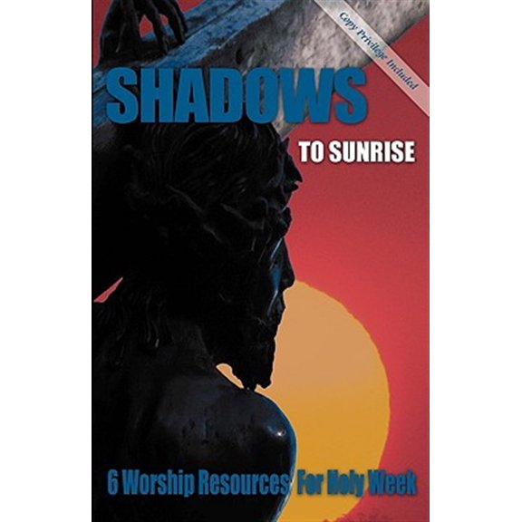 Pre-Owned SHADOWS TO SUNRISE: 6 Worship Resources for Holy Week Paperback