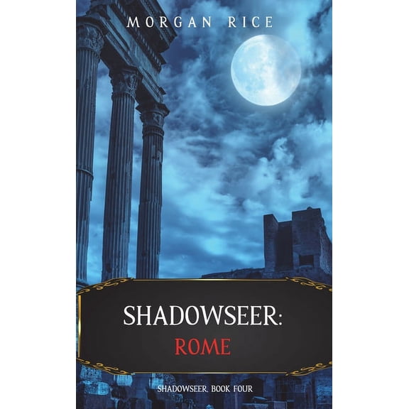 Shadowseer: Rome (Shadowseer, Book Four), (Hardcover)
