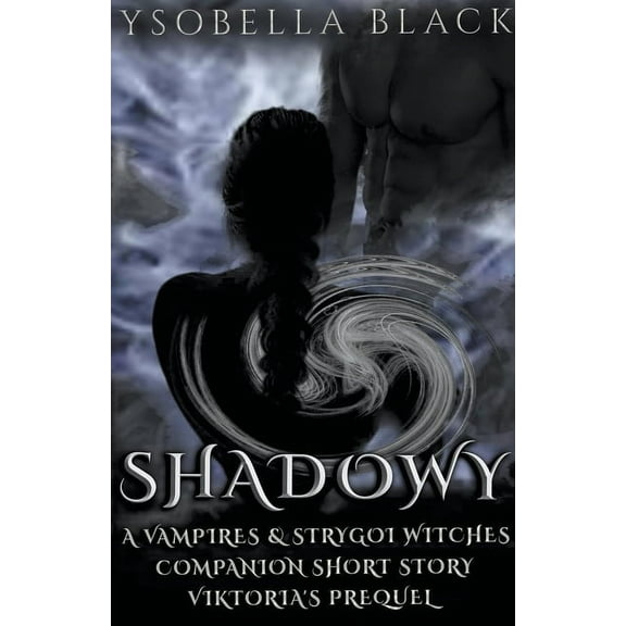 Vampires & Strygoi Witches Shadowy, Book 2.5, (Paperback)