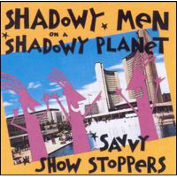 Shadowy Men on a Shadowy Planet - Savvy Show Stoppers - Music & Performance - CD