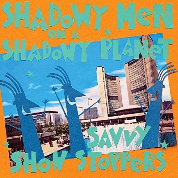 Shadowy Men on a Shadowy Planet - Savvy Show Stoppers - Rock - CD