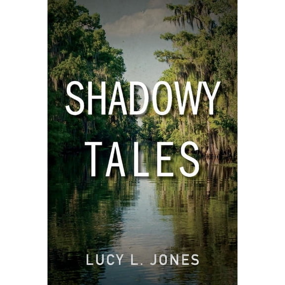 Shadowy River Tales: Shadowy Tales (Series #1) (Paperback)