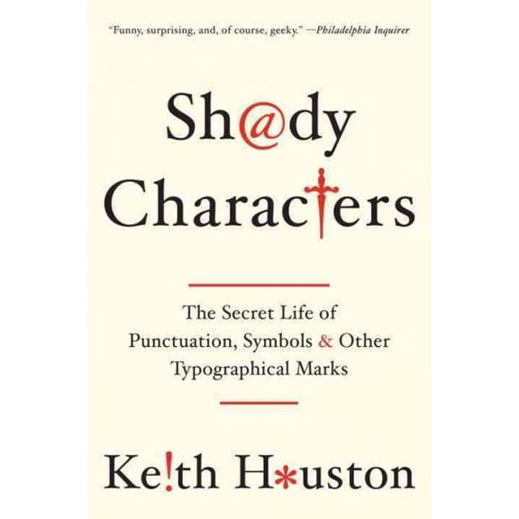 Pre-Owned Shady Characters: The Secret Life of Punctuation, Symbols, and Other Typographical Marks (Paperback) 0393349721 9780393349726