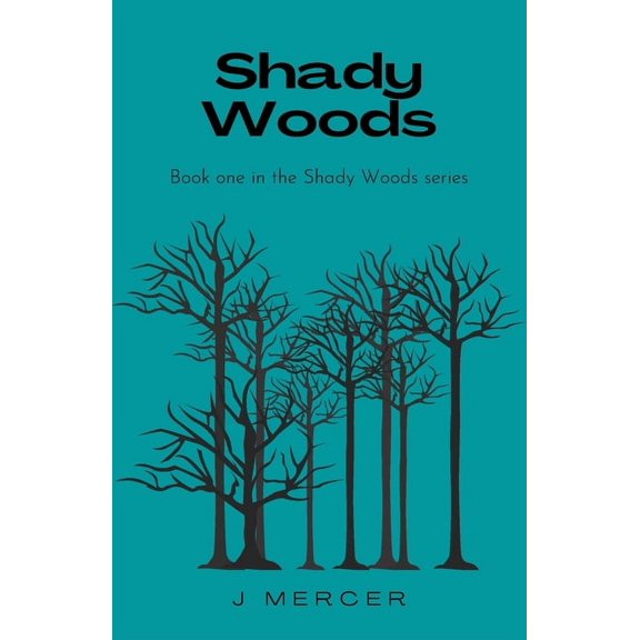 Shady Woods Shady Woods: Book one in the Shady Woods series, Book 1, (Paperback)