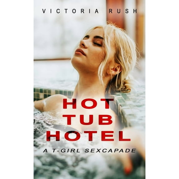 Shae's T-Girl Adventures Hot Tub Hotel: A T-Girl Sexcapade (Shemale Erotica), Book 2, (Paperback)