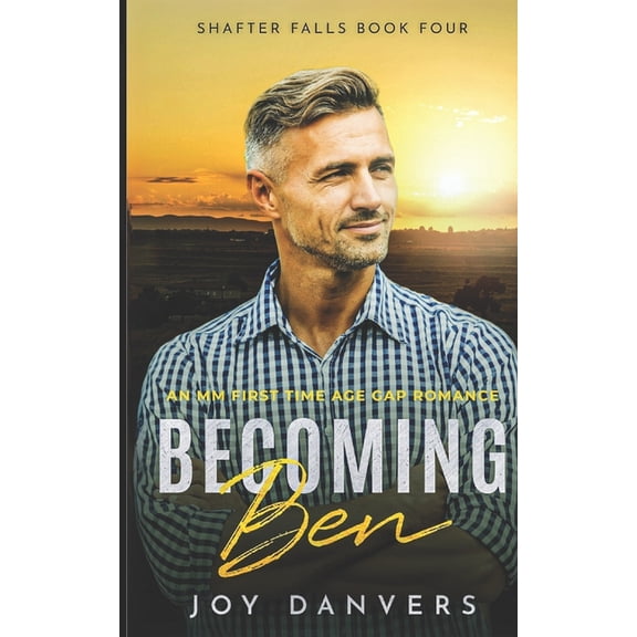 Shafter Falls Becoming Ben: An MM First Time Age Gap Romance, Book 4, (Paperback)
