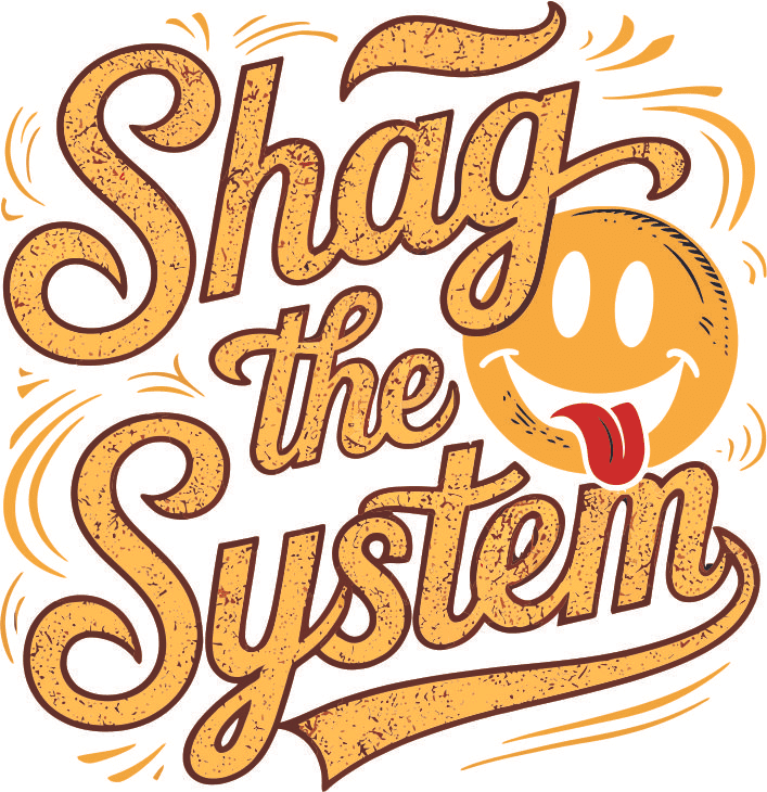 Shag the System Bold Statement Sarcastic Quote for Dorm Office Quotes ...