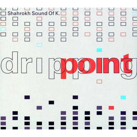 Shahrokh Sound of K - Dripping Point - Electronica - CD