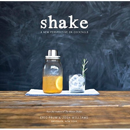 Pre-Owned Shake: A New Perspective on Cocktails (Paperback) 0804186731 9780804186735