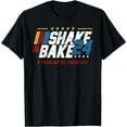 thumbnail image 1 of Shake And Bake 24 If You're Not 1st You're Last Cotton T-Shirt, 1 of 5