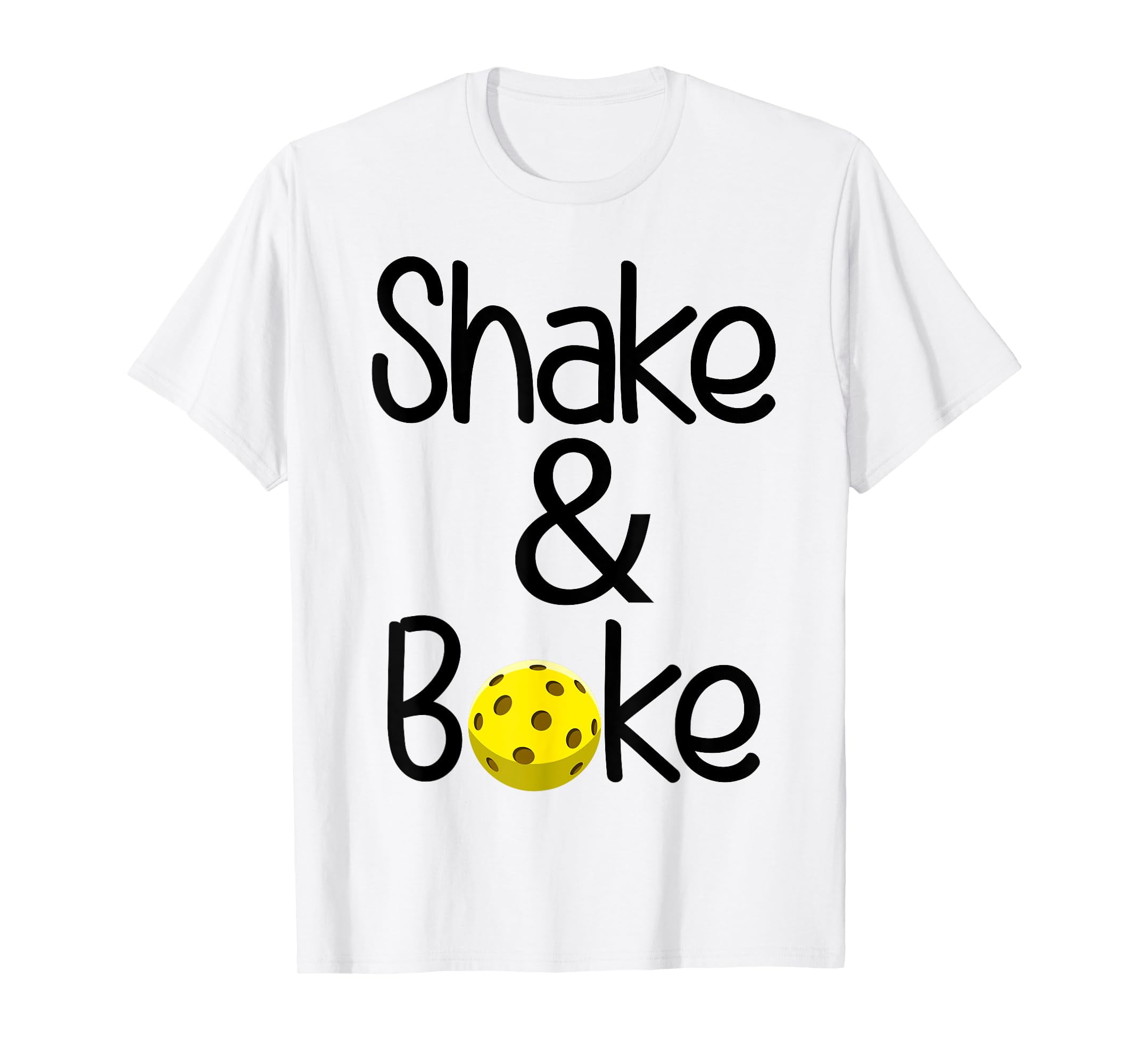 Shake And Bake Pickleball TShirt