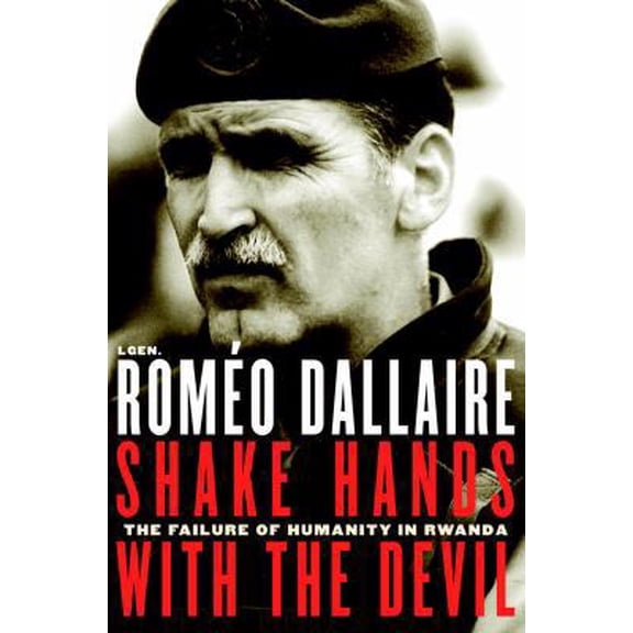 Pre-Owned Shake Hands With the Devil: The Failure of Humanity in Rwanda (Hardcover) 0679311718 9780679311713