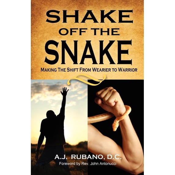 Shake Off the Snake: Making the Shift from Wearier to Warrior, (Paperback)