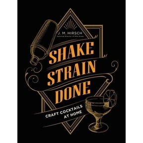 Pre-Owned Shake Strain Done: Craft Cocktails at Home (Hardcover) 0316428515 9780316428514