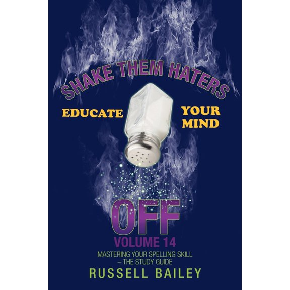Shake Them Haters Off : Mastering Your Spelling Skill