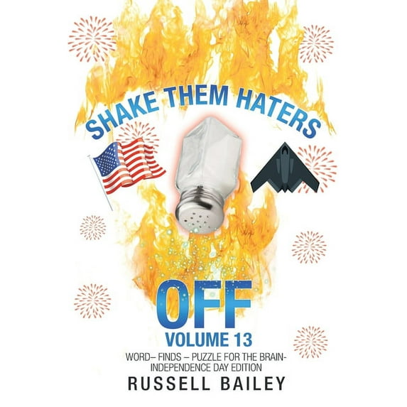 Shake Them Haters off Volume 13: Word- Finds - Puzzle for the Brain-Independence Day Edition (Paperback)