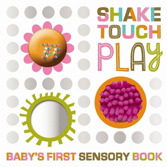 Shake Touch Play, (Board Book)