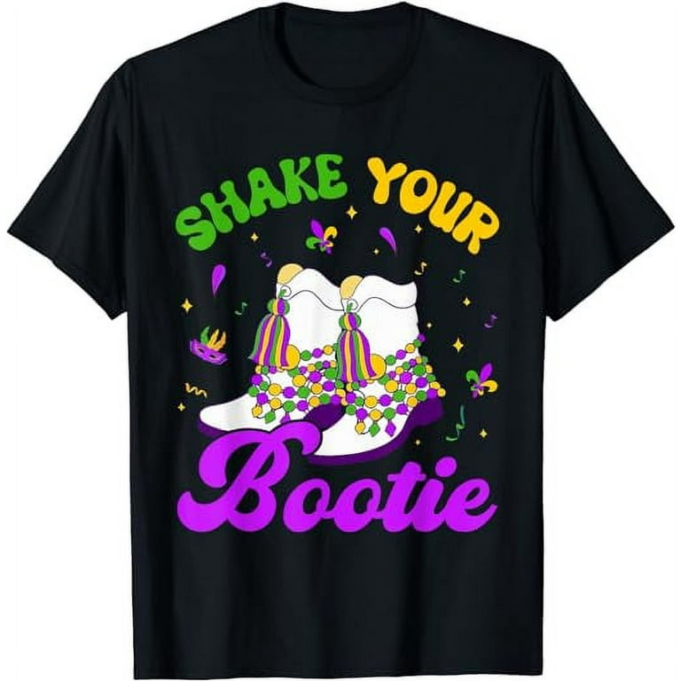 Shake Your Bootie Mardi Gras Bead Boot Carnival Celebration T Shirt Walmart