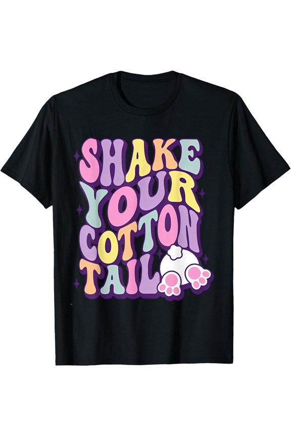 Shake Your Cotton Tail Easter Bunny Spring Holiday Apparel Tee