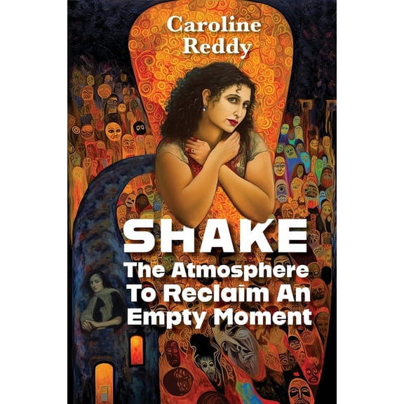 Shake the Atmosphere to Reclaim an Empty Moment, (Paperback)