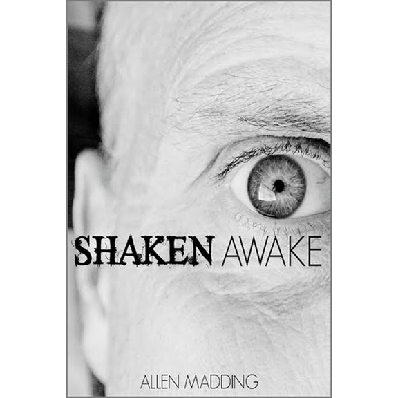 Shaken Awake Shaken Awake Trilogy Paperback 150306073X 9781503060739 Allen Madding