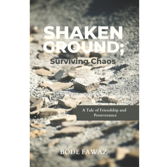 Shaken Ground; Surviving Chaos: A tale of friendship and perseverance, (Paperback)