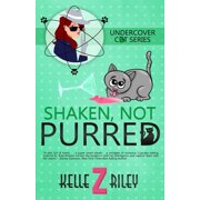 Shaken Not Purred Undercover Cat Series, Book 2, Paperback