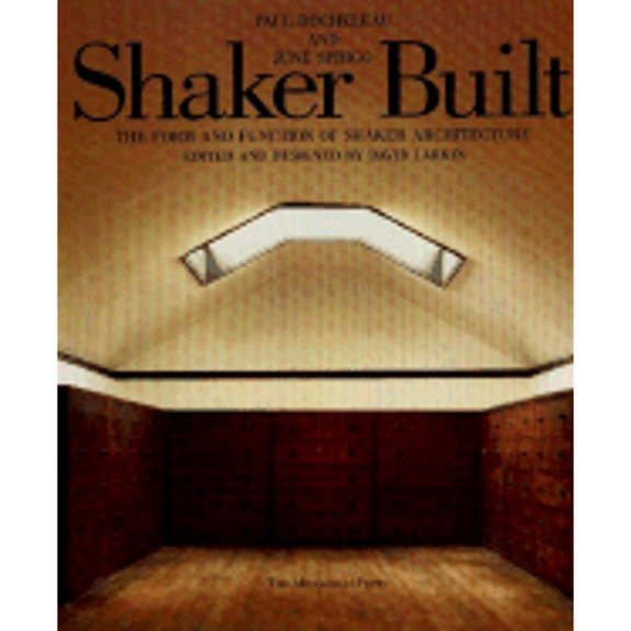 Pre-Owned Shaker Built: The Form and Function of Shaker Architecture (Hardcover) 1885254032 9781885254030