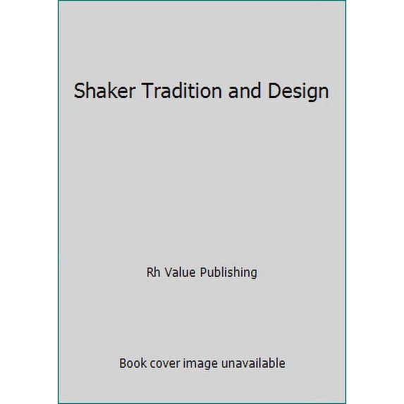 Pre-Owned Shaker Tradition and Design (Hardcover) 0517380838 9780517380833