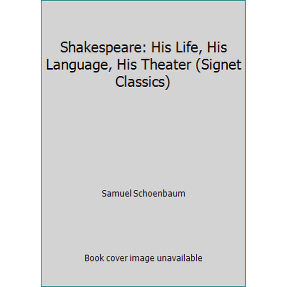 Pre-Owned Shakespeare: His Life, His Language, His Theater (Signet Classics) (Unknown) 0451524438 9780451524430