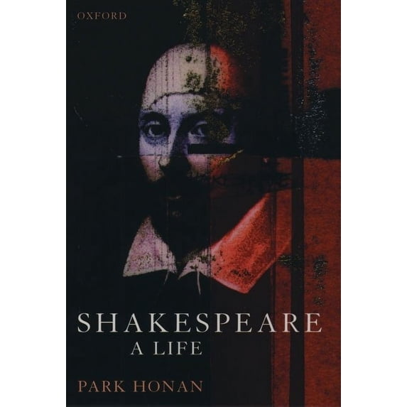 Shakespeare: A Life (Paperback) by Park Honan