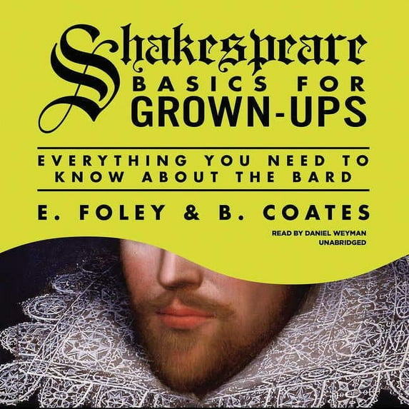 Shakespeare Basics for Grown-Ups : Everything You Need to Know about the Bard (CD-Audio)