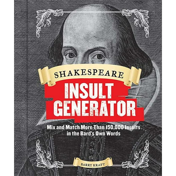 Shakespeare Insult Generator: Mix and Match More Than 150,000 Insults in the Bard's Own Words, (Hardcover)