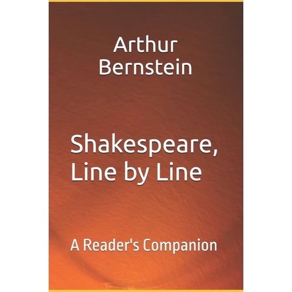 Shakespeare, Line By Line: A Reader's Companion, (Paperback)