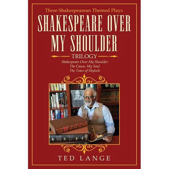 Pre-Owned Shakespeare Over My Shoulder Trilogy: Three Shakespearean Themed Plays (Paperback) 1648954383 9781648954382