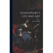 Shakespeare S Life And Art Hardcover