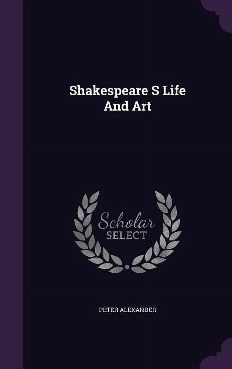 Shakespeare S Life And Art (Hardcover)